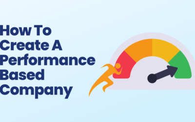How To Create A Performance Based Company