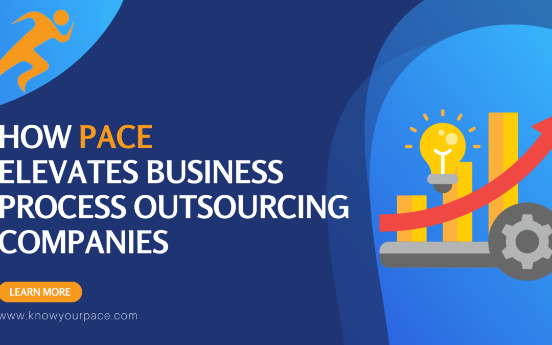 How PACE Elevates Business Process Outsourcing Companies