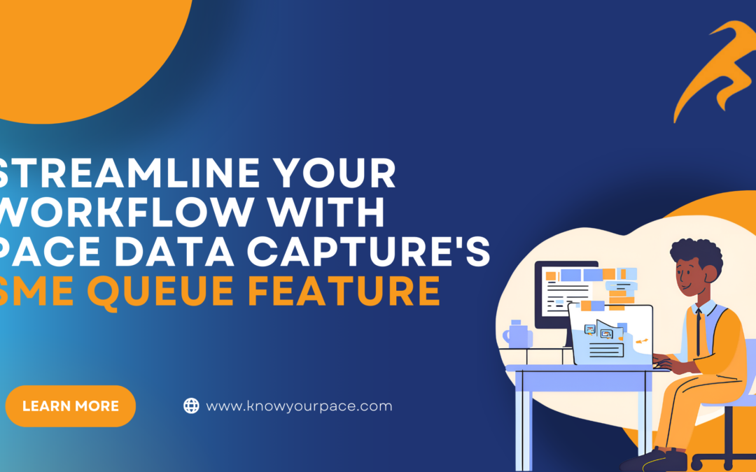 Streamline Your Workflow with PACE Data Capture's SME Queue Feature