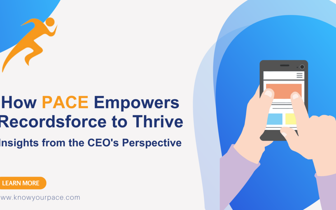 How PACE Empowers Recordsforce to Thrive Insights from the CEO's Perspective