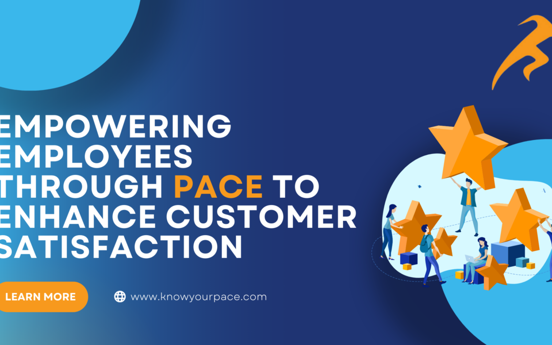 How PACE Empowers Employees to Boost Customer Satisfaction