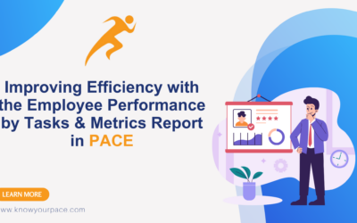 Improving Efficiency with the Employee Performance by Tasks & Metrics Report in PACE